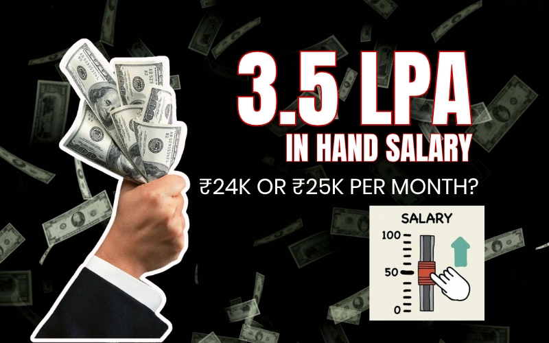 3.5 LPA In Hand Salary