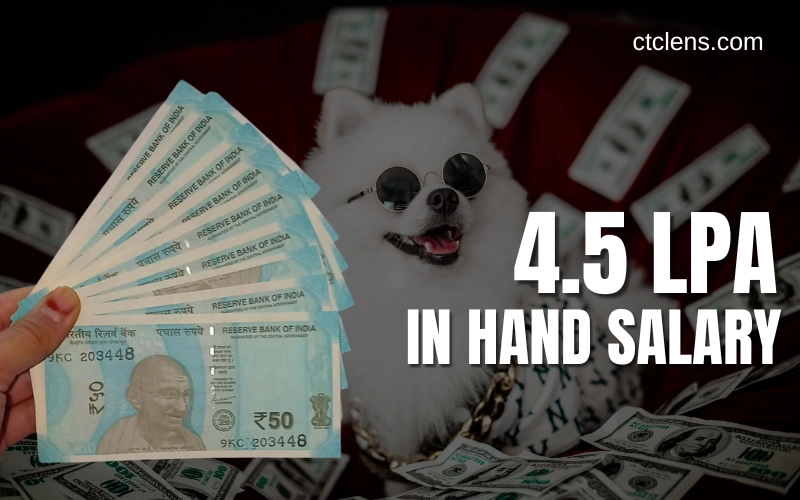 4.5 LPA In Hand Salary